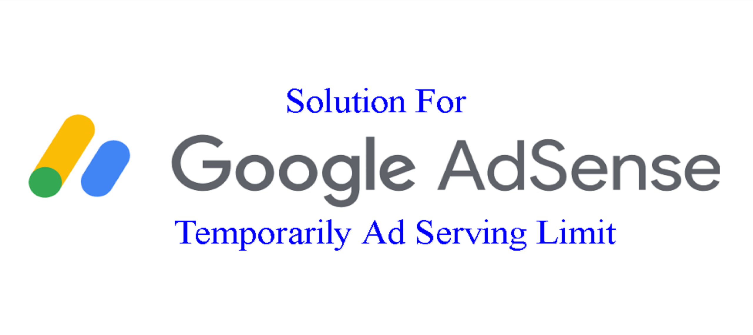 How to solve Google AdSense ad serving has been limited