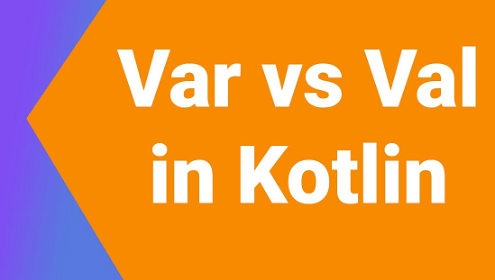 Difference between val and var in Kotlin