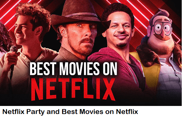 How to watch Netflix Party and Best Movies on Netflix