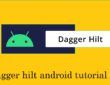 Dagger hilt android tutorial