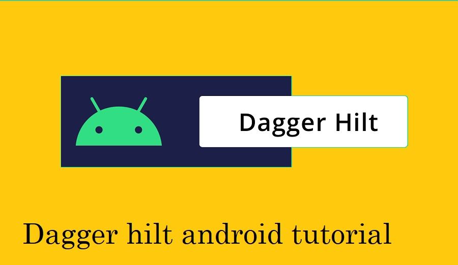 Dagger hilt android tutorial